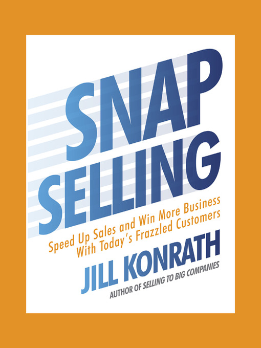 Title details for Snap Selling by Jill Konrath - Available